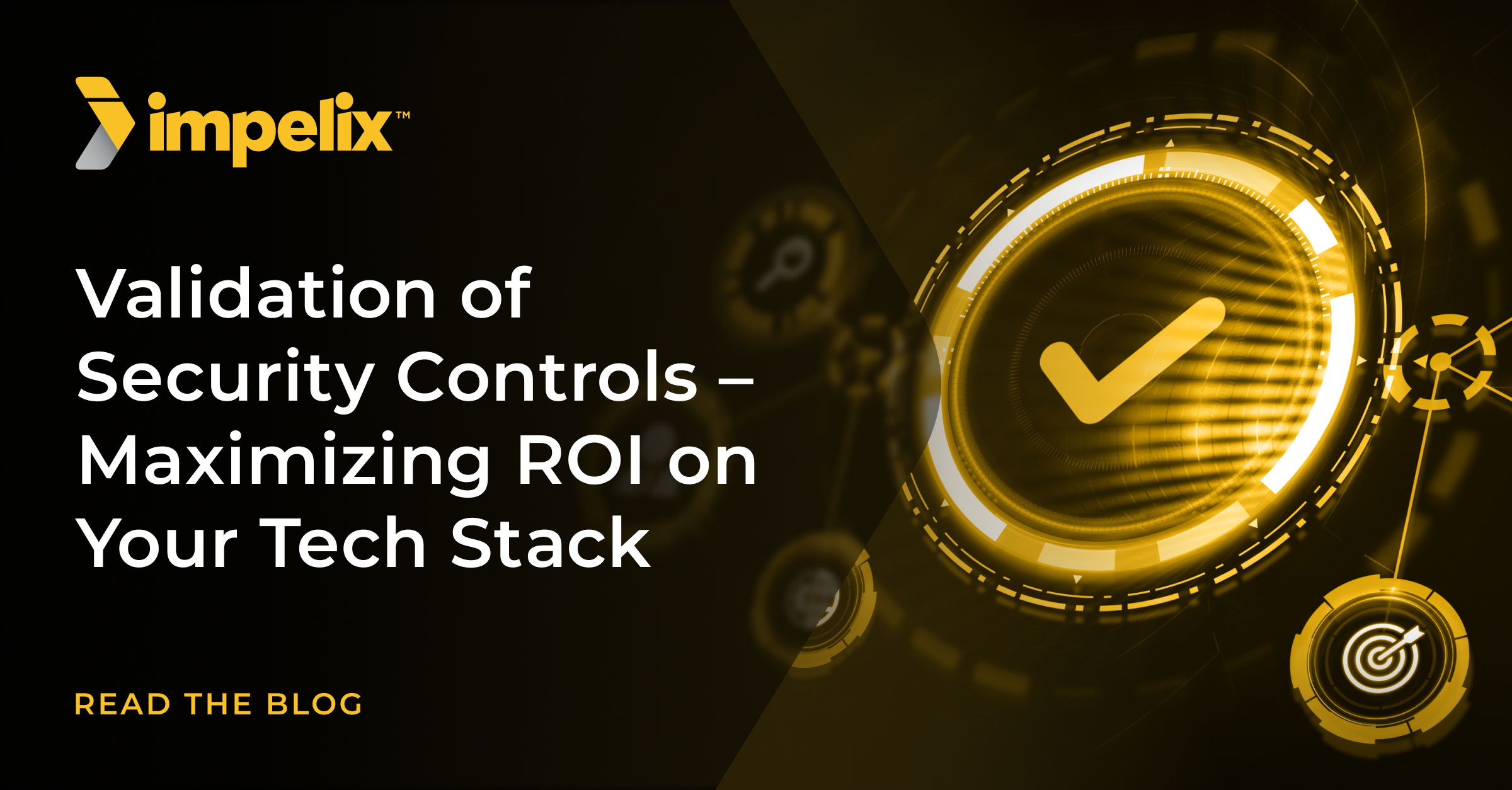 Validation of Security Controls – Maximizing ROI on Your Tech Stack